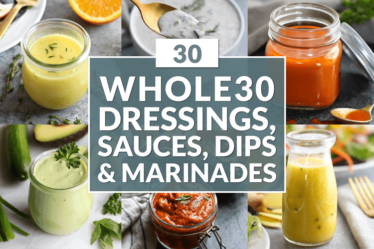 whole 30 dressings, sauces, dips and marinades collage with text overlay
