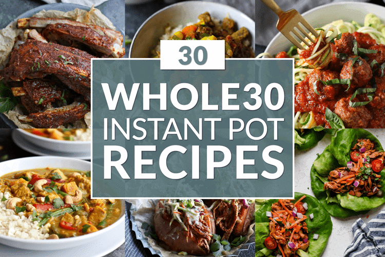 Whole 30 instant pot recipes collage with text overlay