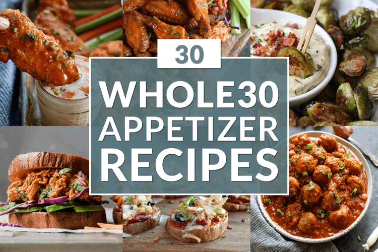 Whole 30 appetizer recipes collage with text overlay