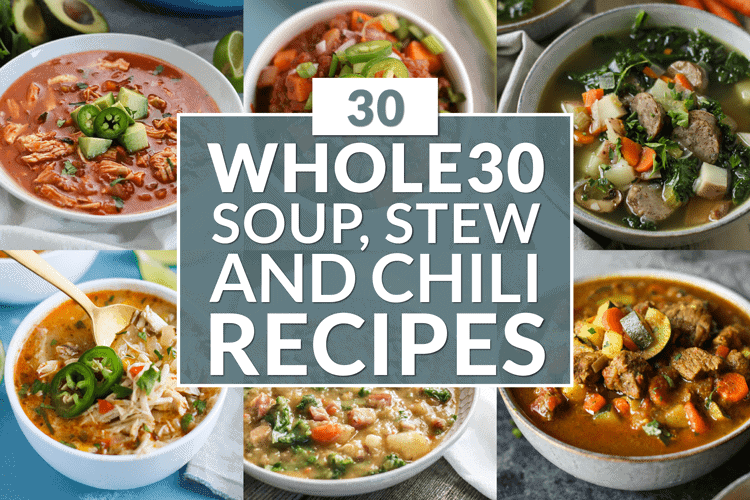 whole 30 soup, stews, and chili recipes collage with text overlay